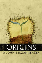Cover of _Origins: A John Zerzan Reader_, 2010